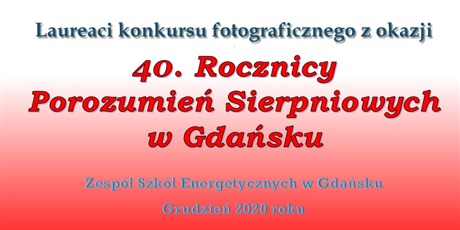Laureaci konkursu fotograficznego: 40. Rocznica Porozumień Sierpniowych w Gdańsku 