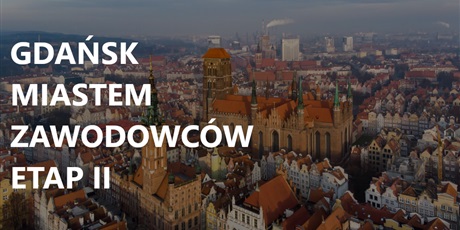 Gdańsk Miastem Zawodowców - Etap II