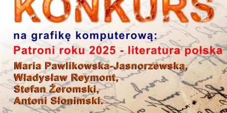 Konkurs na grafikę komputerową: Patroni roku 2025 - literatura polska
