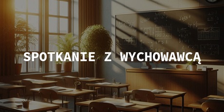 Spotkanie z wychowawcą