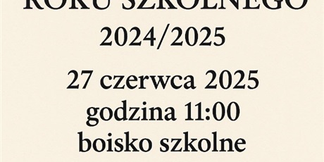 Zakończenie roku szkolnego 2024/2025