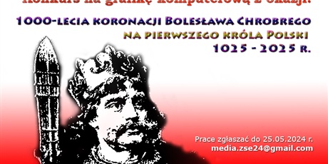 Konkurs na grafikę komputerową z okazji: 1000-lecia koronacji Bolesława Chrobrego